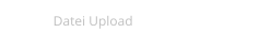 Datei Upload