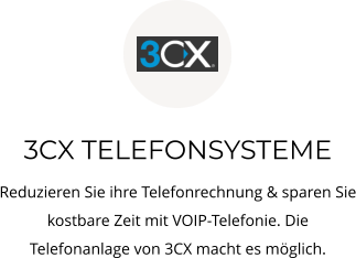 3CX TELEFONSYSTEME Reduzieren Sie ihre Telefonrechnung & sparen Sie kostbare Zeit mit VOIP-Telefonie. Die Telefonanlage von 3CX macht es möglich.